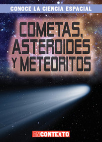 Cometas, asteroides y meteoritos (Comets, Asteroids, and Meteoroids) (Spanish Edition) by Bert Wilberforce, 9781538260432