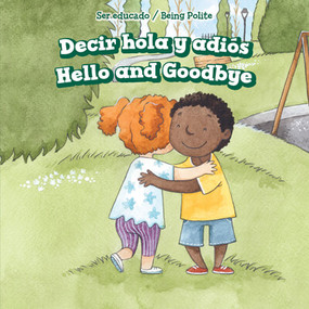 Decir hola y adiós / Hello and Goodbye (Bilingual Edition) by Kenneth Adams, 9781725312401