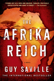 The Afrika Reich (A Novel) by Guy Saville, 9781250042576