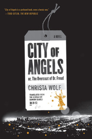 City of Angels (or, The Overcoat of Dr. Freud / A Novel) by Christa Wolf, Damion Searls, 9780374534295