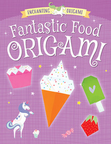 Fantastic Food Origami by Joe Fullman, 9781499485332