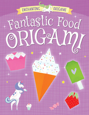 Fantastic Food Origami by Joe Fullman, 9781499485332