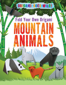 Fold Your Own Origami Mountain Animals by Ruth Owen, 9781725331037