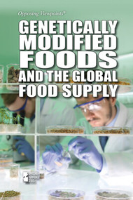 Genetically Modified Foods and the Global Food Supply by Avery Elizabeth Hurt, 9781534506862