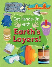 Get Hands-On with Earth's Layers! by Alix Wood, 9781725331150
