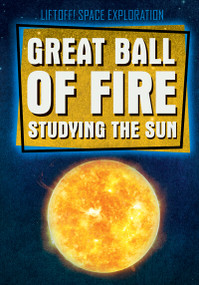 Great Ball of Fire: Studying the Sun - 9781538258880 by Jonathan Bard, Mariel Bard, 9781538258880