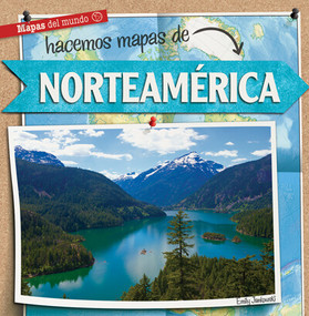 Hacemos mapas de Norteamérica (Mapping North America) by Emily Jankowski, 9781538253762