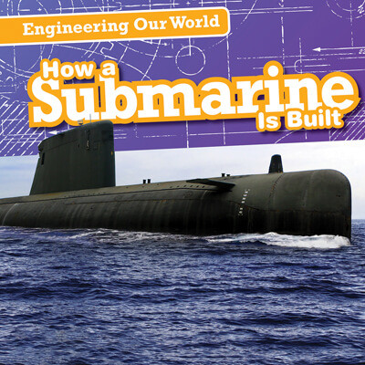 How a Submarine Is Built by Tanya Dellaccio, 9781538247150