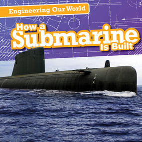 How a Submarine Is Built - 9781538247174 by Tanya Dellaccio, 9781538247174