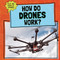 How Do Drones Work? - 9781725318151 by Daniel R. Faust, 9781725318151