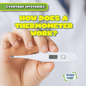 How Does a Thermometer Work? by John O'Mara, 9781538256633
