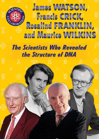 James Watson, Francis Crick, Rosalind Franklin, and Maurice Wilkins (The Scientists Who Revealed the Structure of DNA) - 9781725342323 by Audrey Borus, 9781725342323