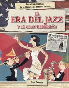 La era del Jazz y la Gran Depresión (The Jazz Age and the Great Depression) by Enzo George, 9781502655073