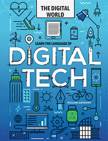 Learn the Language of Digital Tech by William Anthony, 9781978524798