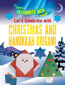 Let's Celebrate with Christmas and Hanukkah Origami by Ruth Owen, 9781978524958