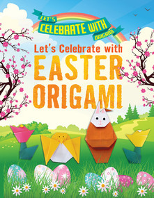 Let's Celebrate with Easter Origami by Ruth Owen, 9781978524996