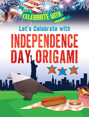 Let's Celebrate with Independence Day Origami by Ruth Owen, 9781978525078