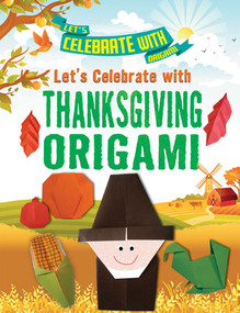 Let's Celebrate with Thanksgiving Origami - 9781978525139 by Ruth Owen, 9781978525139