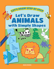 Let's Draw Animals with Simple Shapes by Kasia Dudziuk, 9781499485257