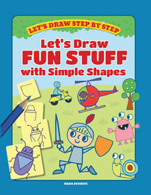 Let's Draw Fun Stuff with Simple Shapes - 9781499485196 by Kasia Dudziuk, 9781499485196