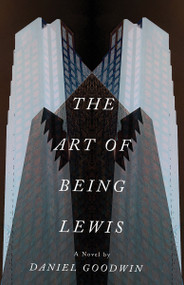 The Art of Being Lewis by Daniel Goodwin, 9781770865297