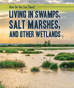 Living in Swamps, Salt Marshes, and Other Wetlands - 9781725316614 by Joanne Mattern, 9781725316614