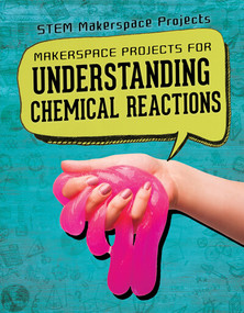 Makerspace Projects for Understanding Chemical Reactions by Barbara Martina Linde, 9781725311749