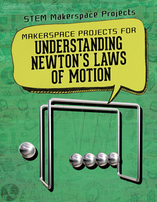 Makerspace Projects for Understanding Newton's Laws of Motion by Barbara Martina Linde, 9781725311787