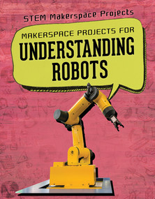Makerspace Projects for Understanding Robots by Brooks Butler Hays, 9781725311862