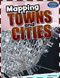 Mapping Towns and Cities by Rob Walker, 9781502655004
