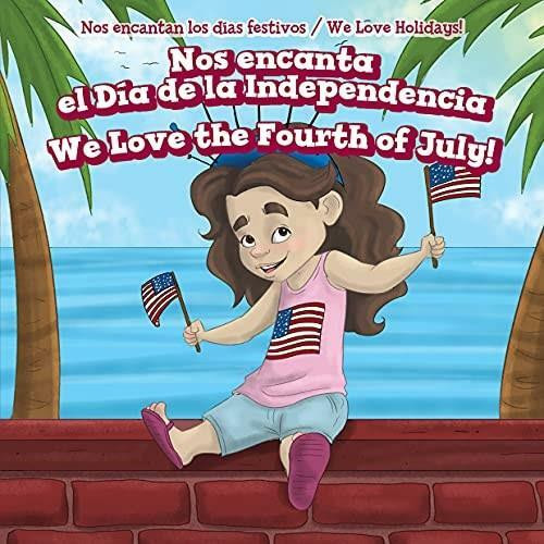 Nos encanta el Día de la Independencia / We Love the Fourth of July! by Adrienne Wheeler, 9781725312159
