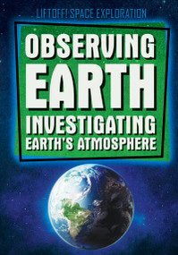 Observing Earth: Investigating Earth's Atmosphere - 9781538258927 by Charlie Light, 9781538258927