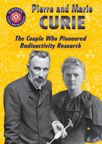 Pierre and Marie Curie (The Couple Who Pioneered Radioactivity Research) by Lisa Idzikowski, 9781725342378