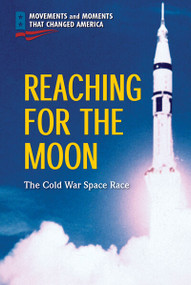 Reaching for the Moon (The Cold War Space Race) - 9781725342125 by John Choi, 9781725342125