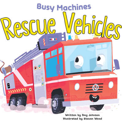 Rescue Vehicles - 9781499485752 by Amy Johnson, Steven Wood, 9781499485752