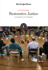 Restorative Justice (An Alternative to Punishment) by The New York Times Editorial Staff, 9781642824148