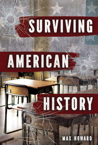 Surviving American History - 9781978595644 by Max Howard, 9781978595644