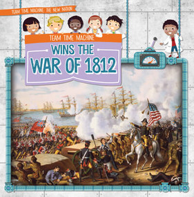 Team Time Machine Wins the War of 1812 - 9781538257173 by Shannon H. Harts, 9781538257173