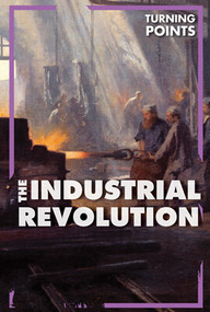 The Industrial Revolution - 9781502660893 by Therese Harasymiw, 9781502660893
