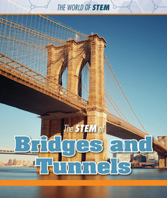 The STEM of Bridges and Tunnels - 9781502650108 by Kristin Thiel, 9781502650108