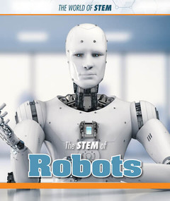 The STEM of Robots - 9781502650269 by Derek Miller, 9781502650269