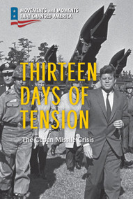 Thirteen Days of Tension (The Cuban Missile Crisis) by Terri Kaye Duncan, 9781725342170