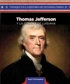 Thomas Jefferson y la compra de Luisiana (Thomas Jefferson and the Louisiana Purchase) by Sean O'Donoghue, 9781725315907
