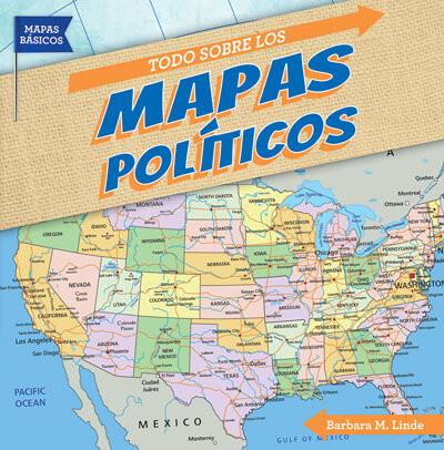 Todo sobre los mapas políticos (All About Political Maps) by Barbara M. Linde, 9781538253823