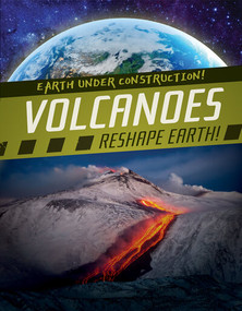 Volcanoes Reshape Earth! by Charlie Light, 9781538258347