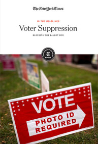 Voter Suppression (Blocking the Ballot Box) by The New York Times Editorial Staff, 9781642824230