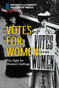Votes for Women! (The Fight for Women's Suffrage) - 9781725342217 by Larry A. Van Meter, 9781725342217