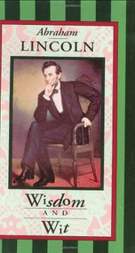 ABRAHAM LINCOLN: WISDOM & WIT by , 9780880880664