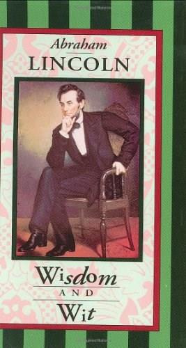 ABRAHAM LINCOLN: WISDOM & WIT by , 9780880880664