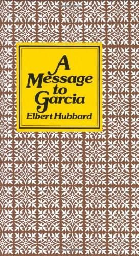 A MESSAGE TO GARCIA - 9780880884341 by , 9780880884341